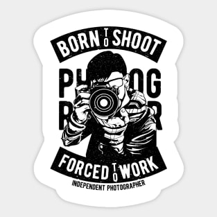 Photogropher Shirt Born To Shop Pictures Forced To Work Sticker